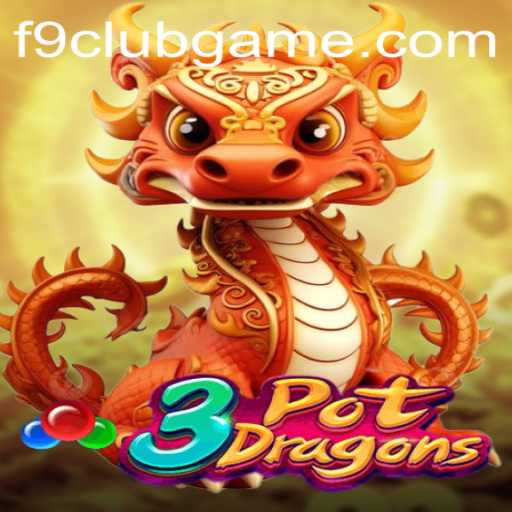 Explore the Exciting World of 3PotDragons Game at F9club